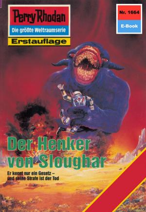 Cover of the book Perry Rhodan 1664: Der Henker von Sloughar by Michael Marcus Thurner