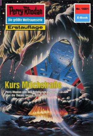 Cover of the book Perry Rhodan 1681: Kurs Milchstraße by Hubert Haensel