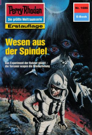bigCover of the book Perry Rhodan 1686: Wesen aus der Spindel by 