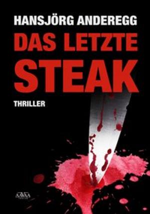 Cover of the book Das letzte Steak by Jan David Clavijus