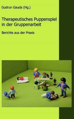 Cover of the book Therapeutisches Puppenspiel in der Gruppenarbeit by Günter Brakelmann