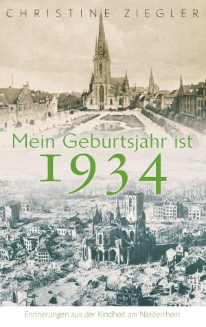 Cover of the book Mein Geburtsjahr ist 1934 by Lars Hillebold, Jochen Cornelius-Bundschuh, Martin Becker, Astrid Thies-Lomb