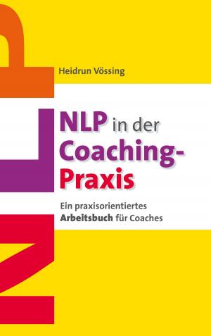 Cover of the book NLP in der Coaching-Praxis by Jürgen Fischer