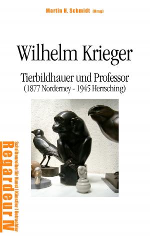 Cover of the book Wilhelm Krieger by Uwe H. Sültz, Renate Sültz