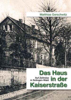 Cover of the book Das Haus in der Kaiserstraße by Petruta Ritter