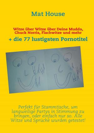 Cover of the book Witze über Witze über Deine Mudda, Chuck Norris, Flachwitze und mehr by Hans -J. Engelke