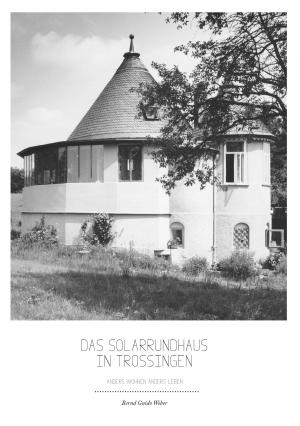 Cover of the book Das Solarrundhaus in Trossingen by Harry Eilenstein