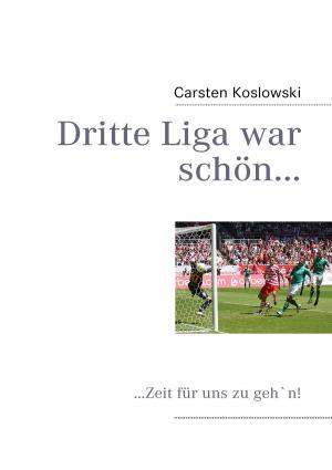 Cover of the book Dritte Liga war schön... by Hartmut Wiedling