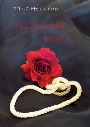 Cover of the book Trügerische Rosen by Michael Frömmel