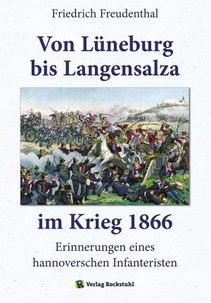 Cover of the book Von Lüneburg bis Langensalza im Krieg 1866 by Harald Rockstuhl, Theodor Fontane