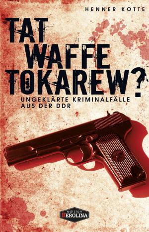 Cover of the book Tatwaffe Tokarew? by Rainer Balcerowiak