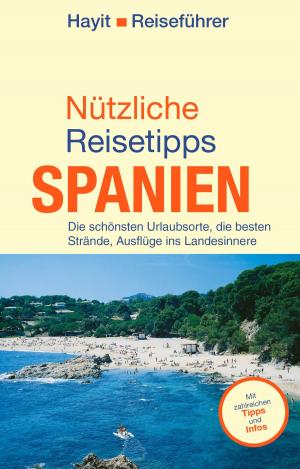 Cover of the book Nützliche Reisetipps Spanien by Elke Benicke, Ertay Hayit