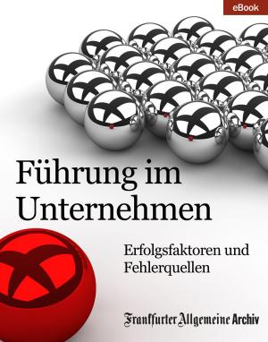 Cover of the book Führung im Unternehmen by Frankfurter Allgemeine Archiv, Hans Peter Trötscher