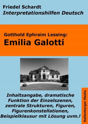 Cover of the book Emilia Galotti - Lektürehilfe und Interpretationshilfe. Interpretationen und Vorbereitungen für den Deutschunterricht. by Friedel Schardt