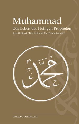 Cover of the book Muhammad - Das Leben des Heiligen Propheten by Ryan D'Agostino