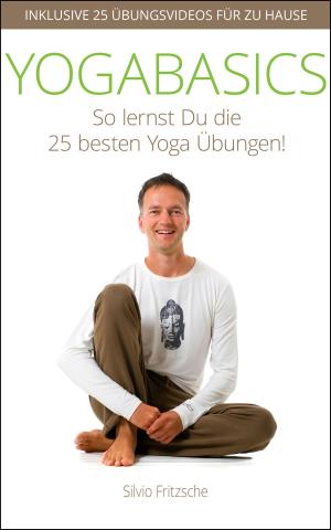 Cover of the book YOGABASICS - So lernst Du die 25 besten Yogaübungen by Heike Schauz