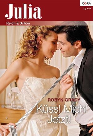 Book cover of Küss! Mich! Jetzt!