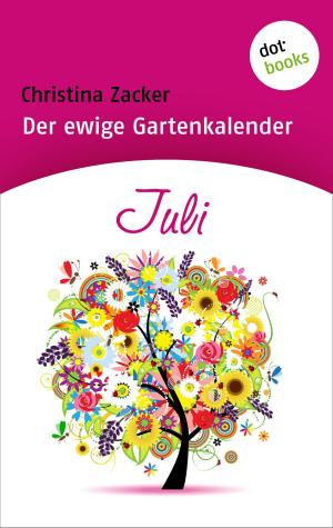Book cover of Der ewige Gartenkalender - Band 7: Juli