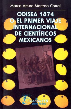 Cover of the book Odisea 1874 o el primer viaje internacional de científicos mexicanos by Alfonso Reyes
