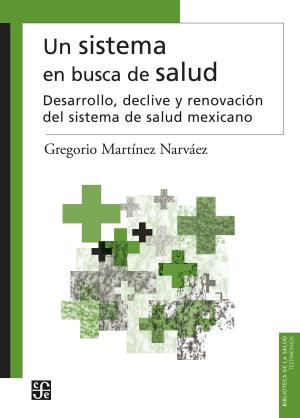 Cover of the book Un sistema en busca de salud by Eduardo Matos Moctezuma