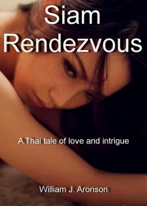 Cover of the book Siam Rendezvous by John Lorenz, Natthaphorn “Ploy” Duangkeaw