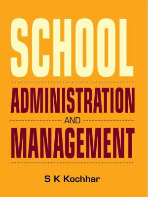 Cover of the book School Administration and Management by Vikas Kapoor