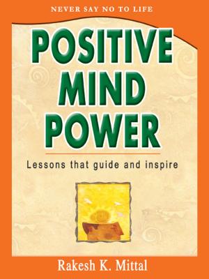 Cover of the book Positive Mind Power by Shuchita Ghai