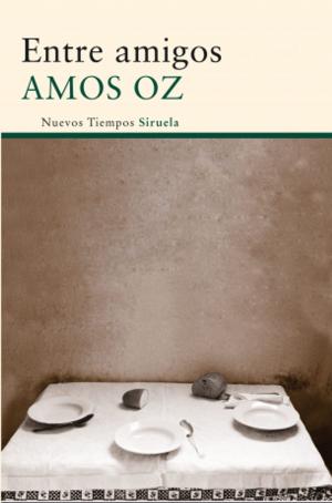 Cover of the book Entre amigos by Amos Oz, Fania Oz-Salzberger