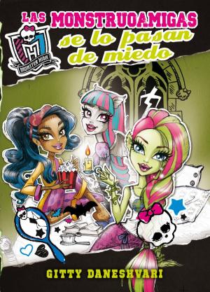 Cover of the book Monster High. Las monstruoamigas se lo pasan de miedo by Erik Axl Sund