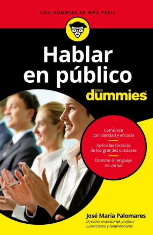 Cover of the book Hablar en público para Dummies by Alejandro Hernández