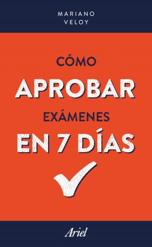 Cover of the book Cómo aprobar exámenes en 7 días by Daniel Valdez