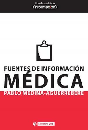 Cover of the book Fuentes de información médica by Carmen Marta-Lazo, José Antonio  Gabelas Barroso, José Antonio Gabelas Barroso