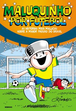 Cover of the book Maluquinho por Futebol by Adolfo Bioy Casares, Jorge Luis Borges