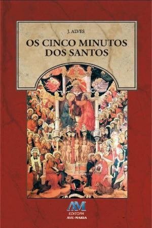 Cover of the book Os cinco minutos dos Santos by Equipe editorial Ave-Maria