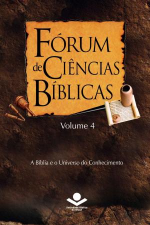 Cover of the book Fórum de Ciências Bíblicas 4 by Sociedade Bíblica do Brasil, Jairo Miranda