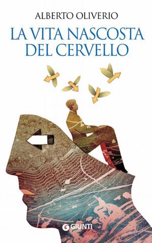 Cover of the book La vita nascosta del cervello by Anna Oliverio Ferraris, Jolanda Stevani, Paolo Sarti