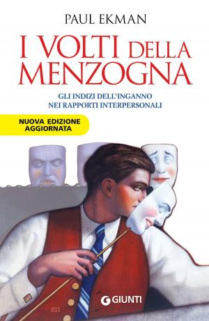 Cover of the book I volti della menzogna by Anna Oliverio Ferraris, Paolo Sarti