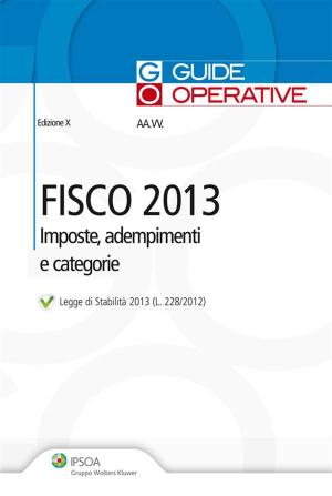 Cover of the book Fisco 2013 by Antonino Borghi, Piero Criso, Giuseppe Farneti (a cura di)