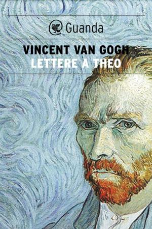 Cover of the book Lettere a Theo by Manuel Vilas
