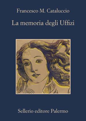 Cover of the book La memoria degli Uffizi by Andrea Camilleri