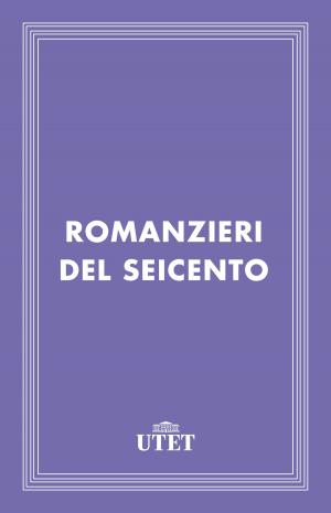 Cover of the book Romanzieri del Seicento by Lia Celi, Andrea Santangelo