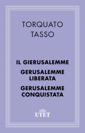Cover of the book Il Gierusalemme/Gerusalemme Liberata/Gerusalemme Conquistata by Confucio