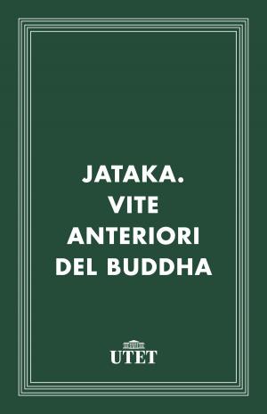 Cover of the book Jataka. Vite anteriori del Buddha by Mimmo Franzinelli