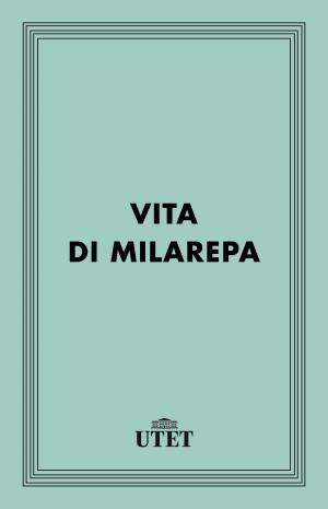 Cover of the book Vita di Milarepa by Dante Alighieri