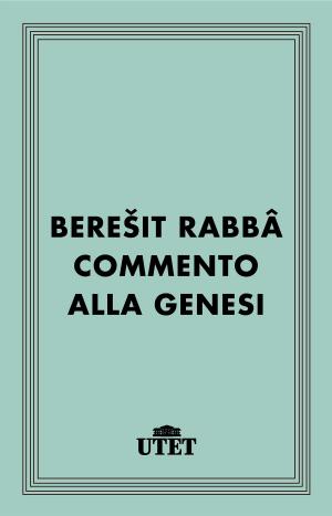 bigCover of the book Bereyit Rabba. Commento alla Genesi by 