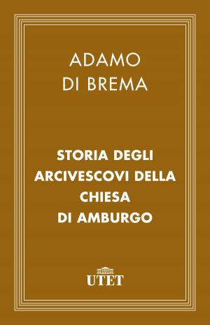 Cover of the book Storia degli arcivescovi della chiesa di Amburgo by Dario Ciriello