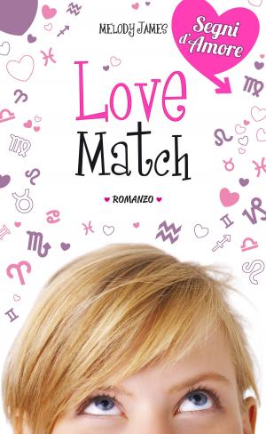 Cover of the book Love Match. Segni d'Amore. Vol. 1 by Pierdomenico Baccalario, Davide Morosinotto