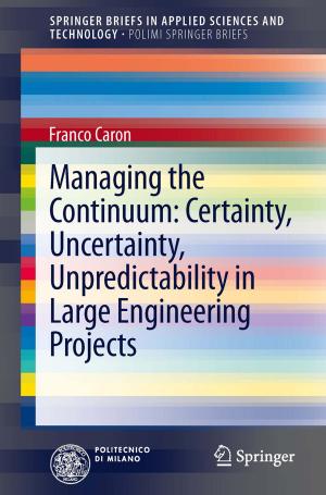 Cover of the book Managing the Continuum: Certainty, Uncertainty, Unpredictability in Large Engineering Projects by Alberto Tagliafico, Carlo Martinoli