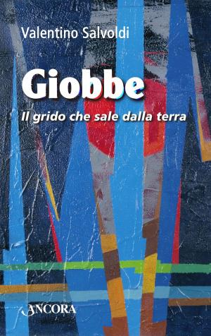 Cover of the book Giobbe. Il grido che sale dalla terra by Antoine De Saint-Exupéry