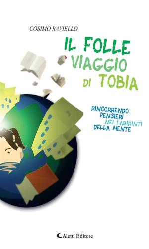 Cover of the book Il folle viaggio di Tobia by ANTOLOGIA AUTORI VARI